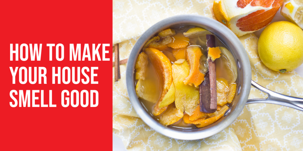 How to make your house smell good